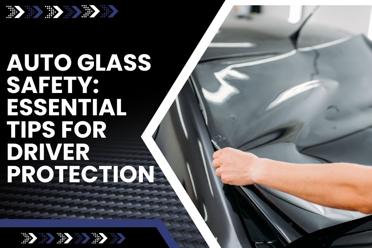 Auto Glass Safety | Tips to Keep You Safe on the Road