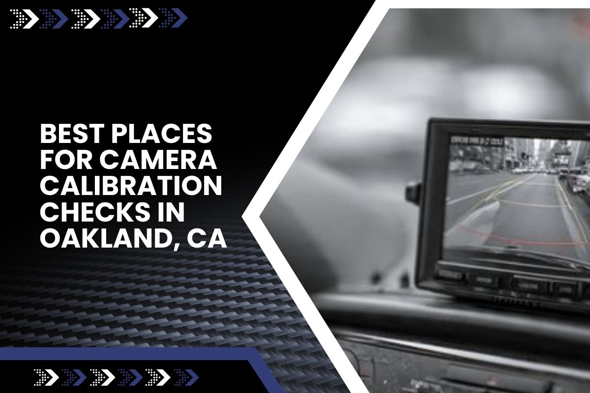 Camera calibration verification in Oakland, CA performed with targets and diagnostic tools.