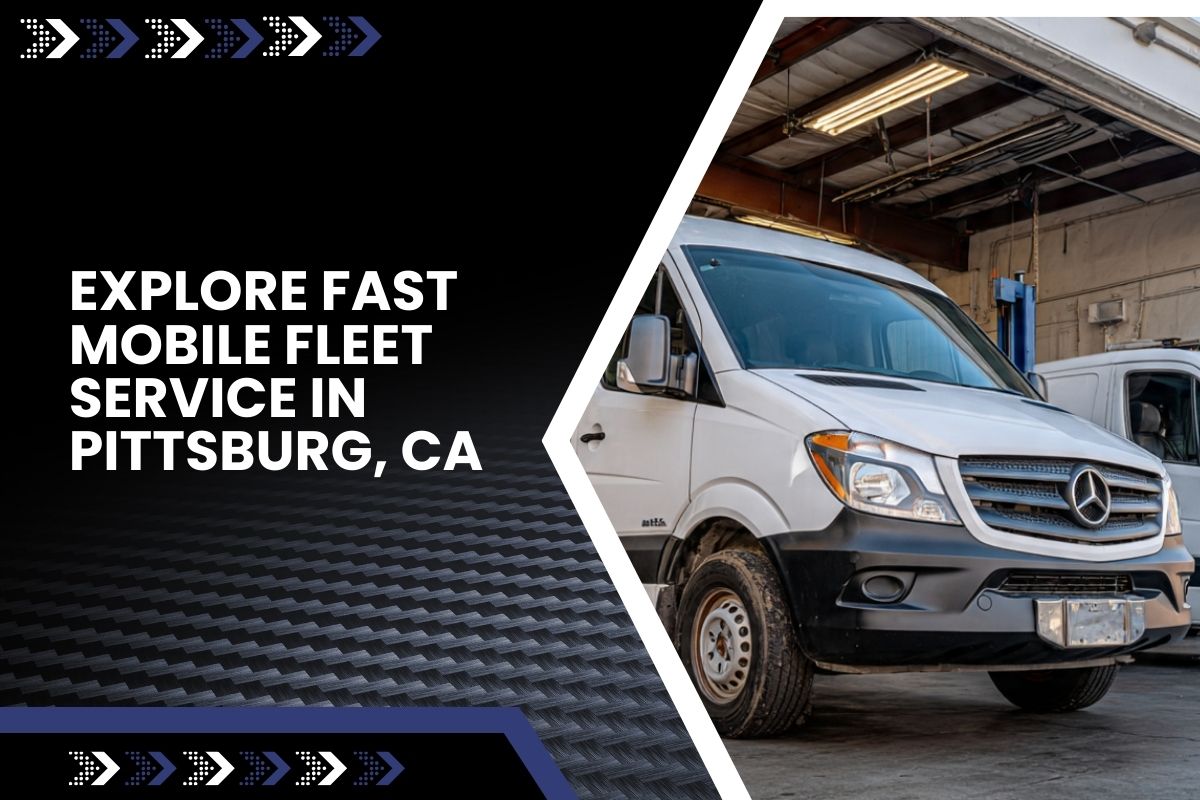 Mobile fleet service in Pittsburg, CA supporting a commercial van with onsite technicians